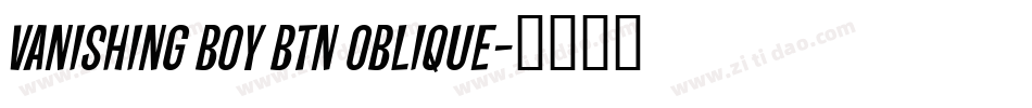 Vanishing Boy BTN Oblique字体转换